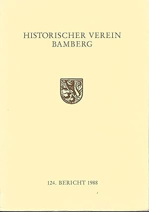 Seller image for Historischer Verein fr die Pflege der Geschichte des ehemaligen Frstbistums Bamberg. 124. Bericht. for sale by Versandantiquariat Alraune