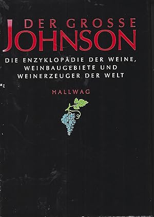 Immagine del venditore per Der grosse Johnson. Die Enzyklopdie der Weine, Weinbaugebiete und Weinerzeuger der Welt. Deutsch von Wolfgang Kissel. venduto da Versandantiquariat Alraune