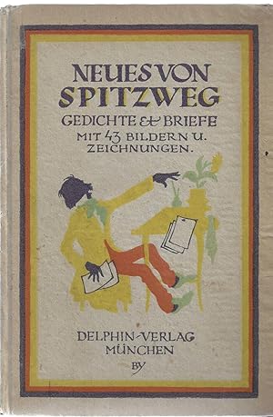 Neues von Spitzweg. Gedichte und Briefe. Mit 42 Kupferdruckbildern und Zeichnungen.