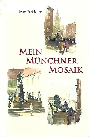 Seller image for Mein Mnchner Mosaik. Illustriert von Hermut K. Geipel. for sale by Versandantiquariat Alraune