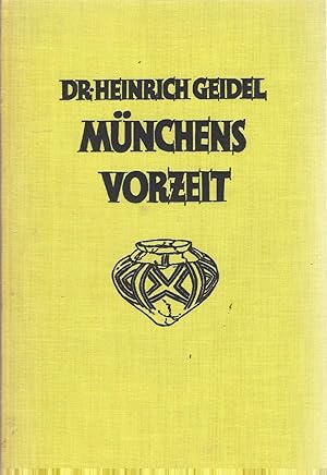 Image du vendeur pour Mnchens Vorzeit. Mit 51 Abbildungen und einer mehrfarbigen bersichtskarte. mis en vente par Versandantiquariat Alraune