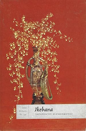 Bild des Verkufers fr Ikebana. Meisterwerke japanischer Blumenkunst auf 16 Farbtafeln. Mit einer Anleitung zum Blumenstellen. zum Verkauf von Versandantiquariat Alraune