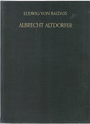 Imagen del vendedor de Altbrecht Altdorfer. Mit 236 Abbildungen. a la venta por Versandantiquariat Alraune