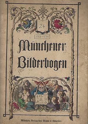 Münchener Bilderbogen. 24. Band.(Nr. 553 bis 576). 24 Bilderbögen, u.a. von W. Diez, A. Oberlände...