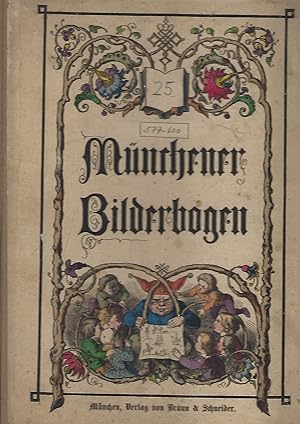 Münchener Bilderbogen. 25. Band.(Nr. 577 bis 600). 24 Bilderbögen, u.a. von M. Cöster, F. Steub, ...