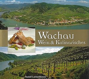 Bild des Verkufers fr Wachau. Wein & Kulinarisches. zum Verkauf von Versandantiquariat Alraune