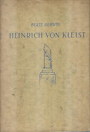 Seller image for Heinrich von Kleist. Mit einem farbigen Bildnis des Dichters von Max Slevogt, 15 Abbildungen im Text und einem Faksimile von Kleists Handschrift. for sale by Versandantiquariat Alraune