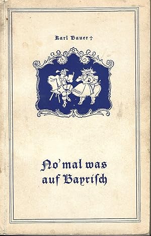 Bild des Verkufers fr No mal was auf Bayrisch. Nachgelassene Gedichte. Mit Zeichnungen von Ottmar Mauder. zum Verkauf von Versandantiquariat Alraune