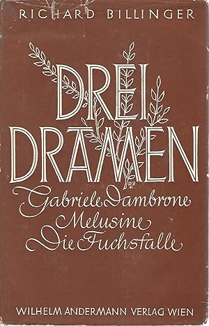 Bild des Verkufers fr Drei Dramen. Gabriele Dambrone - Melusine - Die Fuchsfalle. zum Verkauf von Versandantiquariat Alraune