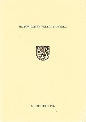 Seller image for 121. Bericht des Historischen Vereins fr die Pflege der Geschichte des ehemaligen Frstbistums Bamberg. for sale by Versandantiquariat Alraune
