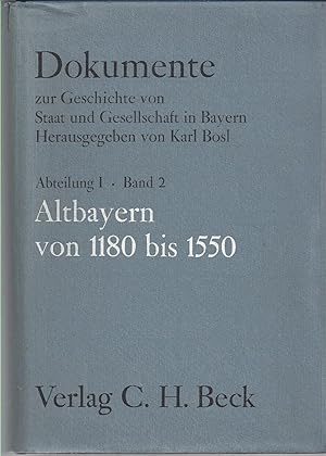 Dokumente zur Geschichte von Staat und Gesellschaft in Bayern. Herausgegeben von Karl Bosl. Abtei...