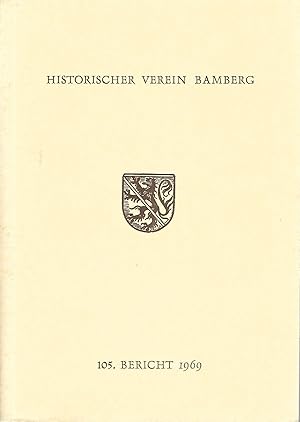 Seller image for 105. Bericht des Historischen Vereins fr die Pflege der Geschichte des ehemaligen Frstbistums Bamberg. for sale by Versandantiquariat Alraune