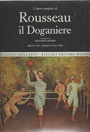 Bild des Verkufers fr L opera completa di Rousseau il Doganiere. Presentazione di Giovanni Artieri. Apparati critici e filologici di Dora Vallier. zum Verkauf von Versandantiquariat Alraune