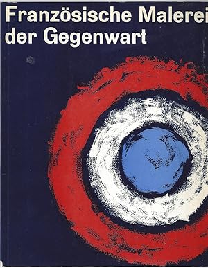 Französische Malerei der Gegenwart. Katalog zu einer Ausstellung im Haus der Kunst, München 1963....