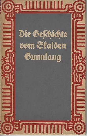 Imagen del vendedor de Die Geschichte vom Skalden Gunnlaug. Aus dem Alt-Islndischen bertragen von Felix Niedner Mit einem Nachwort von Reinhard Prinz. a la venta por Versandantiquariat Alraune