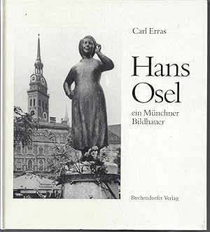 Image du vendeur pour Hans Osel, ein Mnchner Bildhauer. mis en vente par Versandantiquariat Alraune