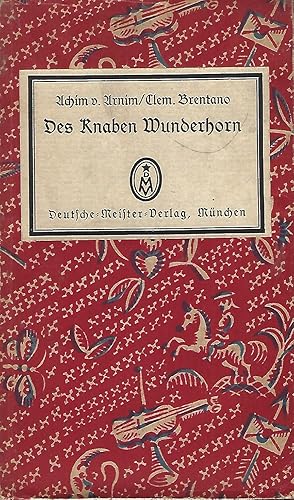 Bild des Verkufers fr Des Knaben Wunderhorn. Alte deutsche Lieder, gesammelt von L. Achim von Arnim und Clemens Brentano. Auswahl. zum Verkauf von Versandantiquariat Alraune