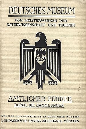 Imagen del vendedor de Deutsches Museum von Meisterwerken der Naturwissenschaft und Technik. Amtlicher Fhrer durch die Sammlungen. Mit 128 Abbildungen und 7 Plnen. Herausgegeben im Auftrage und mit Untersttzung der Museumsleitung von Ingenieur Benno Laskow, Gustav Hofmann, J a la venta por Versandantiquariat Alraune