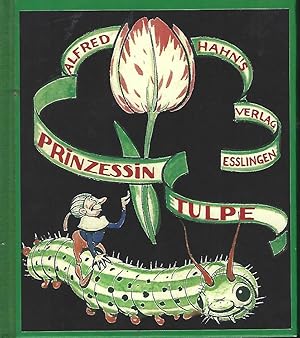 Imagen del vendedor de Prinzessin Tulpe. Mit Bildern von Else Wenz-Vietor. a la venta por Versandantiquariat Alraune