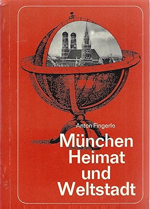 Imagen del vendedor de Mnchen, Heimat und Weltstadt. a la venta por Versandantiquariat Alraune