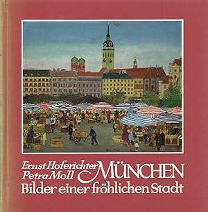 Seller image for Mnchen. Bilder einer frhlichen Stadt. for sale by Versandantiquariat Alraune