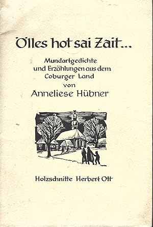 Ölles hot sai Zait. Mundartgedichte und Erzählungen aus dem Coburger Land. Holzschnitte Herbert Ott.