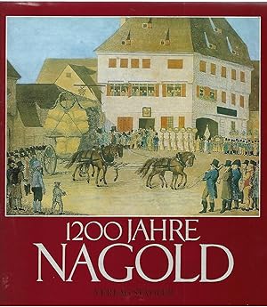 Bild des Verkufers fr 1200 Jahre Nagold. Herausgegeben von der Stadt Nagold. zum Verkauf von Versandantiquariat Alraune