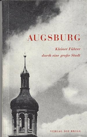 Seller image for Augsburg. Kleiner Fhrer durch eine groe Stadt, erklrt von Heiner Seybold. for sale by Versandantiquariat Alraune