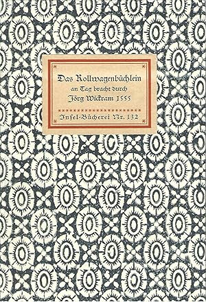 Bild des Verkufers fr Das Rollwagenbchlein. Ein neues, vor unerhrts Bchlein. Durch Jrg Wickrammen, Stadtschreiber zu Burgheim, Anno 1555. Zusammengestellt von Chr. H. Kleukens. zum Verkauf von Versandantiquariat Alraune
