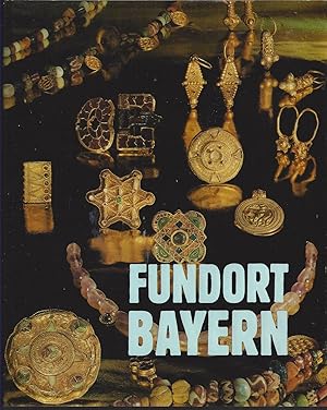Image du vendeur pour Fundort Bayern. Report aus der Vorgeschichte. mis en vente par Versandantiquariat Alraune