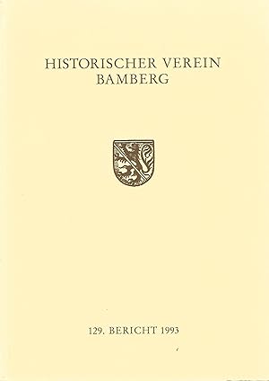 Seller image for 129. Bericht des Historischen Vereins fr die Pflege der Geschichte des ehemaligen Frstbistums Bamberg. for sale by Versandantiquariat Alraune