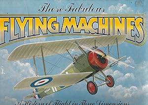 Seller image for Those fabulous flying machines. A history of flight in three dimensions with punch-out plane model. Illustrations by Randy Weidner and Frank Ossmann. for sale by Versandantiquariat Alraune
