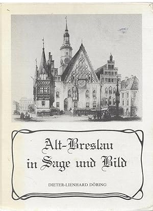 Bild des Verkufers fr Alt-Breslau in Sage und Bild. zum Verkauf von Versandantiquariat Alraune