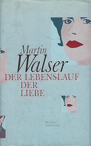 Seller image for Der Lebenslauf der Liebe. Roman. for sale by Versandantiquariat Alraune