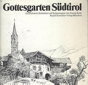 Imagen del vendedor de Gottesgarten Sdtirol. Gezeichnete Schnheit auf Seitenwegen von Georg Seitz. a la venta por Versandantiquariat Alraune