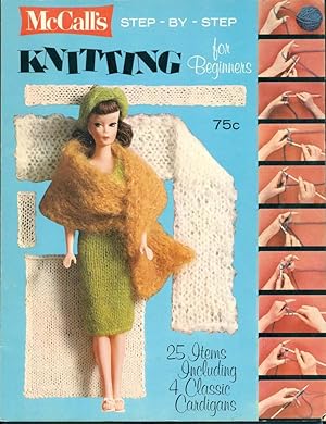 McCALL'S STEP-BY-STEP KNITTING FOR BEGINNERS: 25 Items Including 4 Classic Cardigans