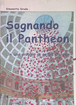 Sognando il Pantheon. in una pioggia di petali di rose