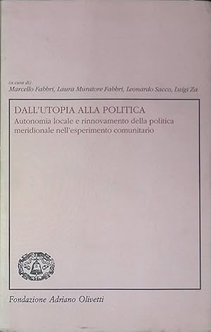 Dall'utopia alla politica. Autonomia locale e rinnovamento della politica meridionale nell'esperi...