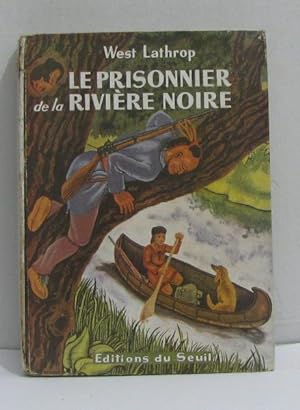 Bild des Verkufers fr Le prisonnier de la rivire noire zum Verkauf von crealivres