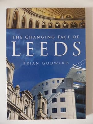 Imagen del vendedor de The Changing Face of Leeds a la venta por Idle Booksellers PBFA