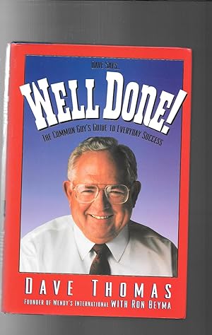 Dave Says.Well Done!: The Common Guy's Guide to Everyday Success