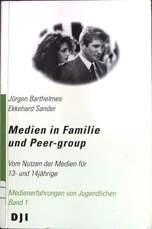 Seller image for Medien in Familie und Peer-group : Vom Nutzen der Medien fr 13- und 14jhrige. Medienerfahrung von Jugendlichen ; 1 for sale by books4less (Versandantiquariat Petra Gros GmbH & Co. KG)
