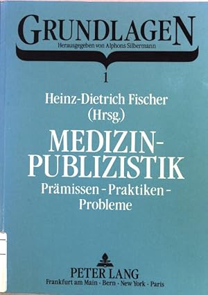 Bild des Verkufers fr Medizinpublizistik : Prmissen - Praktiken - Probleme. Grundlagen ; Bd. 1 zum Verkauf von books4less (Versandantiquariat Petra Gros GmbH & Co. KG)