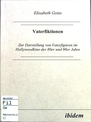 Seller image for Vaterfiktionen : zur Darstellung von Vaterfiguren im Hollywoodkino der 80er und 90er Jahre. for sale by books4less (Versandantiquariat Petra Gros GmbH & Co. KG)