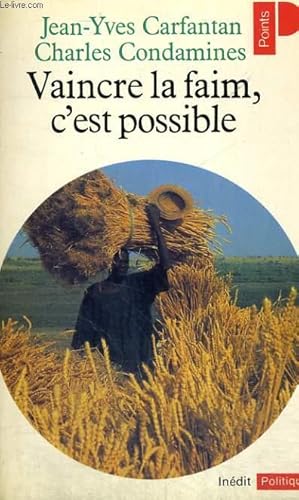 Image du vendeur pour VAINCRE LA FAIM, C'EST POSSIBLE - Collection Points Politique Po120 mis en vente par Le-Livre