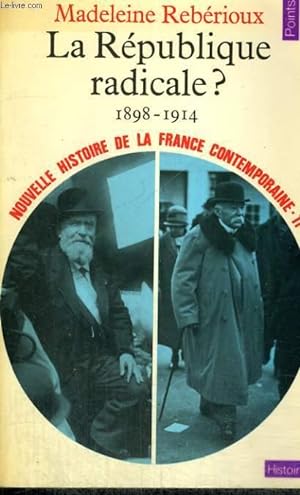 Bild des Verkufers fr LA REPUBLIQUE RADICALE? 1898-1914 - Collection Points Histoire H111 zum Verkauf von Le-Livre