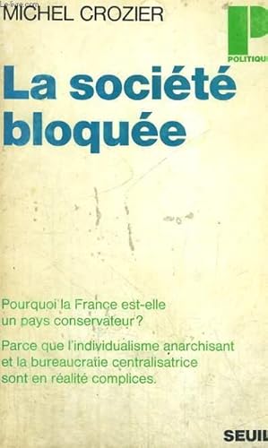 Image du vendeur pour LA SOCIETE BLOQUEE - Collection Politique n47 mis en vente par Le-Livre