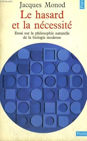 Bild des Verkufers fr LE HASARD ET LA NECESSITE - Essai sur la philosophie naturelle de la biologie moderne - Collection Points n43 zum Verkauf von Le-Livre