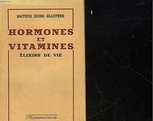 Seller image for HORMONES ET VITAMINES ELIXIRS DE VIE for sale by Le-Livre