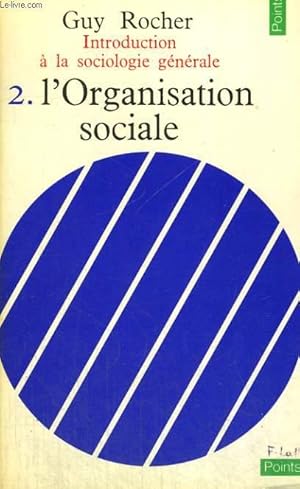 Imagen del vendedor de INTRODUCTION A LA SOCIOLOGIE GENERALE 2. L'ORGANISATION SOCIALE - Collection Points n14 a la venta por Le-Livre